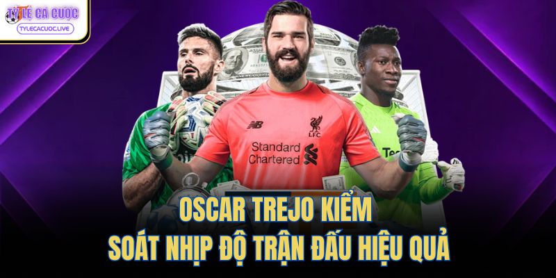 Oscar Trejo kiểm soát nhịp độ trận đấu hiệu quả