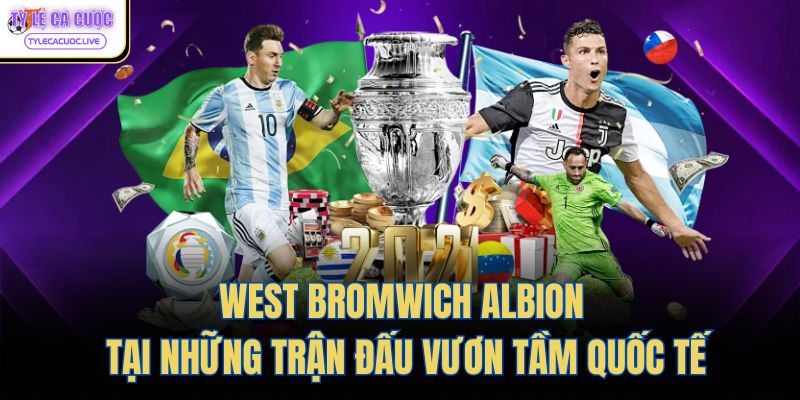 West Bromwich Albion tại những trận đấu vươn tầm quốc tế